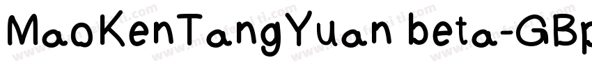 MaoKenTangYuan beta-GBpc字体转换